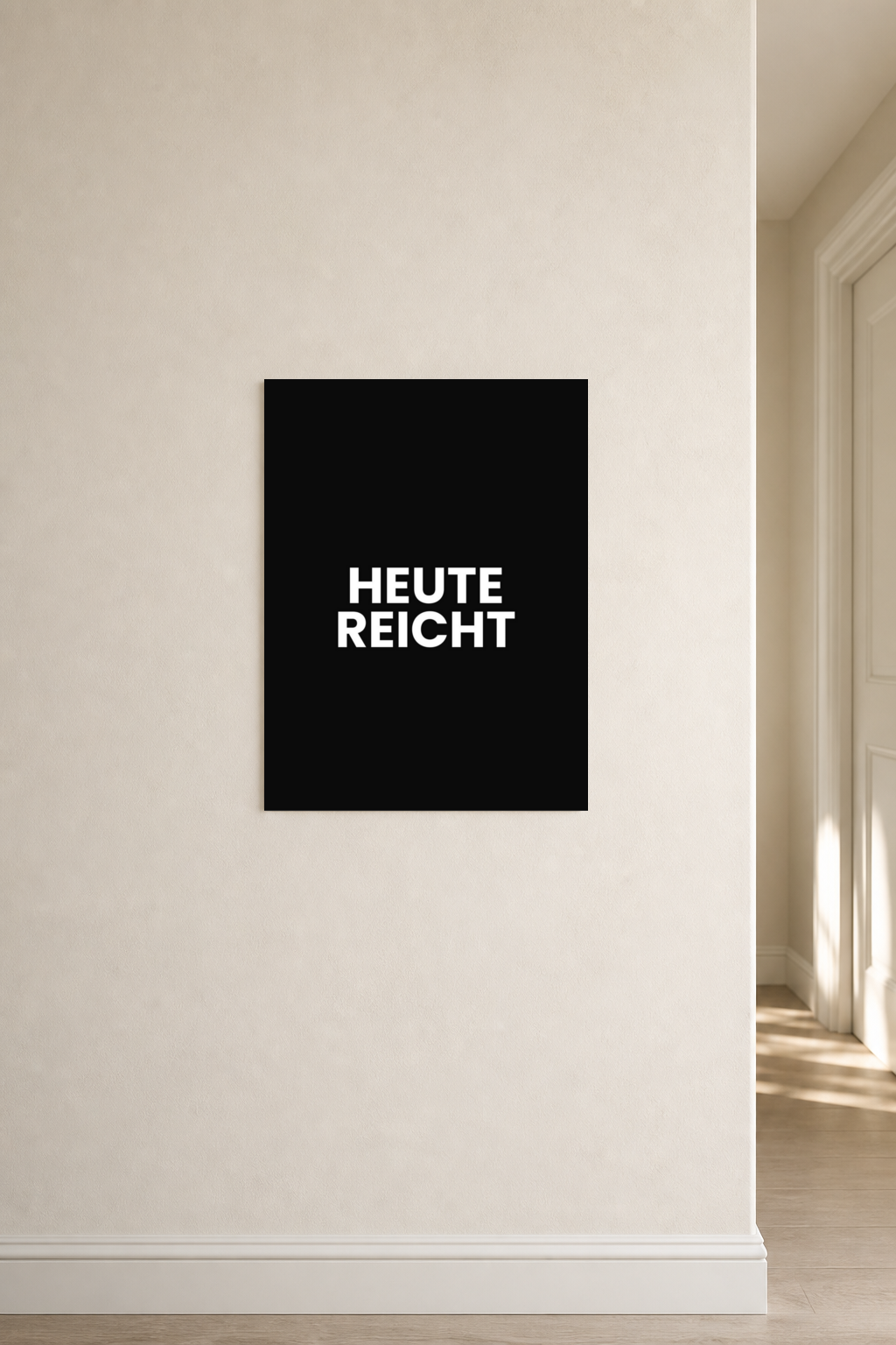 HEUTE REICHT Poster 30x40 cm als Typografieposter im Wohnraum
