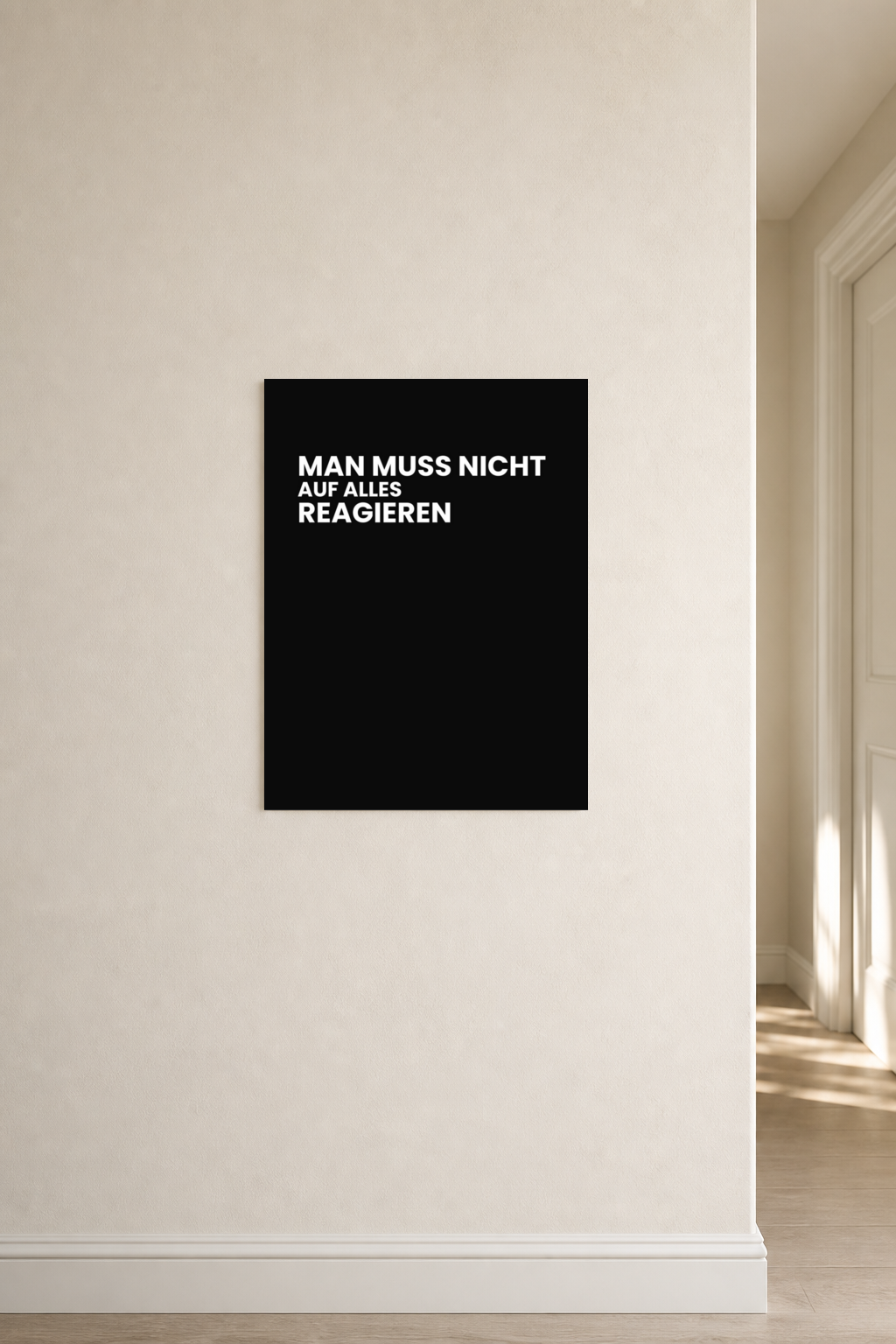 MAN MUSS NICHT AUF ALLES REAGIEREN Poster 30x40 cm als Typografieposter im Wohnraum