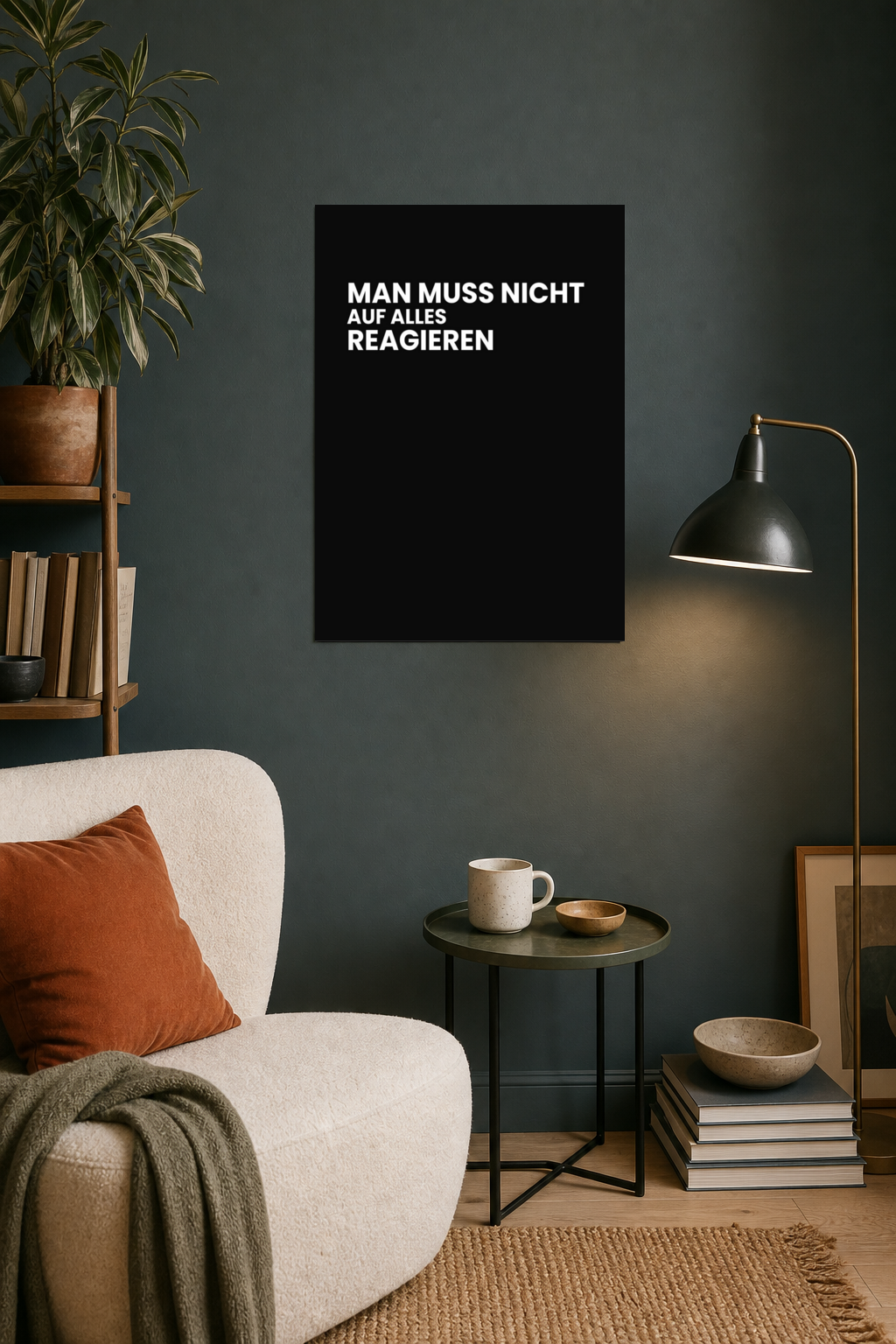 MAN MUSS NICHT AUF ALLES REAGIEREN Poster 30x40 cm als Typografieposter im Wohnraum